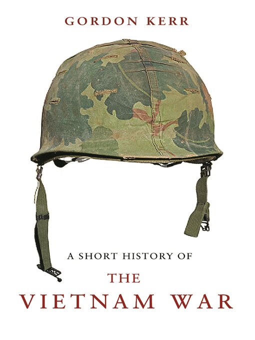 Title details for A Short History of the Vietnam War by Gordon Kerr - Available